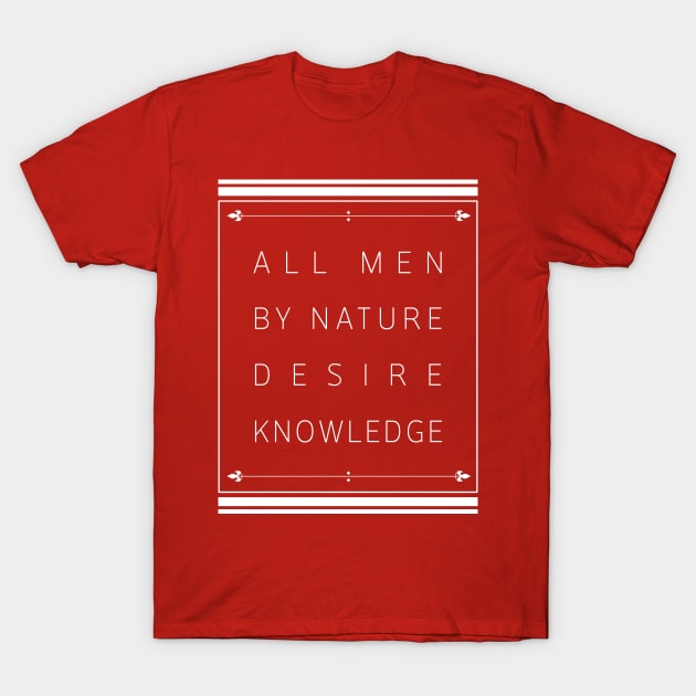 All men by nature desire knowledge - Ajin T-Shirt by geekmethat